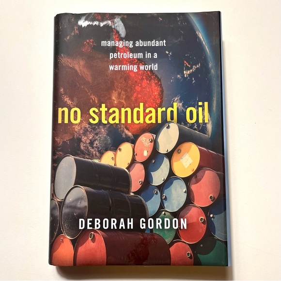 Book: No Standard Oil: Managing Abundant Petroleum in a Warming World (Gordon)